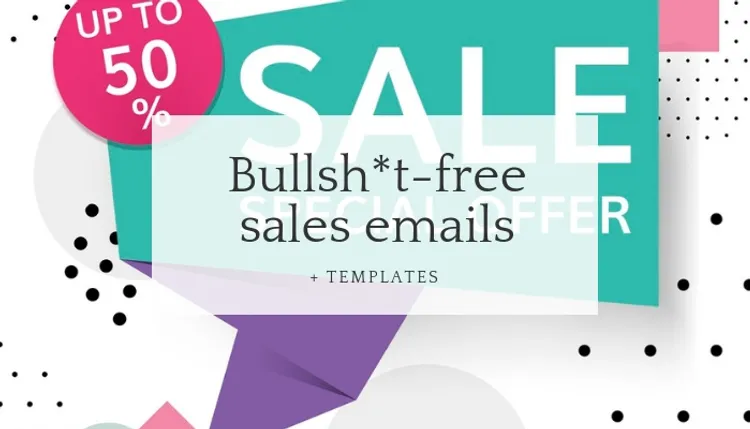 Bullsh*t-free sales emails