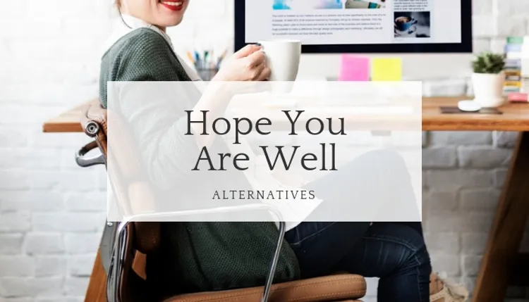 Hope you are well! No?